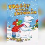 Froggy Builds a Snowman, Jonathan London