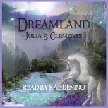 Dreamland, Julia E. Clements