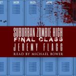Suburban Zombie High: Final Class, Jeremy Flagg
