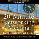 The 20-Minute Networking Meeting - Professional Edition, Nathan A. Perez
