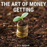 The Art of Money Getting, P.T. Barnum