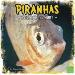 Piranhas Built for the Hunt, Tammy Gagne