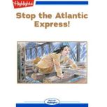 Stop the Atlantic Express!, Kate Sharp