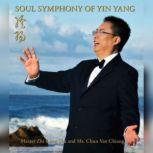 Soul Symphony of Yin Yang, Mr. Chun Yen Chiang