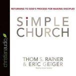 Simple Church Returning to God's Process for Making Disciples
