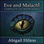 Eve and Malachi Complete 6-Book Series, Abigail Hilton