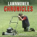 Lawnmower Chronicles, Lisa Head
