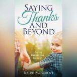 Saying Thanks and Beyond Is Saying Thank You Enough, Ralph Mosgrove