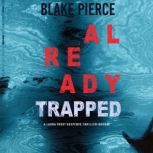 Already Trapped, Blake Pierce
