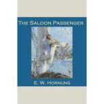 The Saloon Passenger, E.W. Hornung