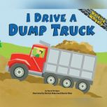 I Drive a Dump Truck, Sarah Bridges, PhD