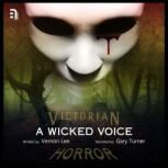 A Wicked Voice A Victorian Horror Story, Vernon Lee