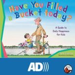 Have You Filled a Bucket Today? A Guide to Daily Happiness for Kids, Carol McCloud