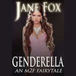 Genderella An M2F Fairytale, Jane Fox