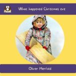 What happened Christmas eve, Oliver Herfold