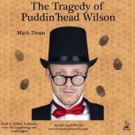 The Tragedy of Pudd'nhead Wilson The Tragedy of Pudd'nhead Wilson and the Comedy of Those Extraordinary Twins, Mark Twain
