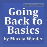 Going Back to Basics 6 Steps to a Happier, Healthier You, Marcia Wieder