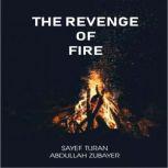 The Revenge of Fire, Abdullah Zubayer