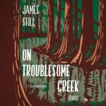On Troublesome Creek Stories, James Still