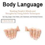 Body Language Reading Peoples Minds and Thoughts by Using Subtle Techniques, Hendrick Kramers