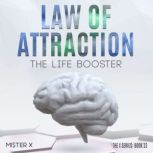 Law of attraction The Life Booster: Raise the Dormant Genie Inside You and Make the Quantum Leap in 3 Simple Steps (THE X SERIE$), Mister X