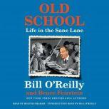 Old School Life in the Sane Lane, Bill O'Reilly