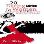 20 Dating Advice for Women The Secrets Most Men Dont Want You to Know
