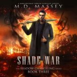 Shade War A Druidverse Urban Fantasy Novel, M.D. Massey