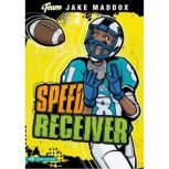 Speed Receiver, Jake Maddox