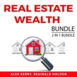Real Estate Wealth Bundle, 2 IN 1 Bundle: Housing Wealth and Property Cashflow, Alex Kerry