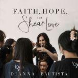 Faith, Hope, and Shear Love, Dianna