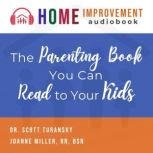 Home Improvement The Parenting Book You Can Read to Your Kids, Dr. Scott Turansky