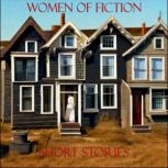 Women of Fiction - Short Stories Jane Austen - Amelia Ann Blanford Edwards - Virginia Woolf, Jane Austen