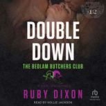 Double Down A Bedlam Butchers MC Romance, Ruby Dixon