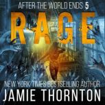 After The World Ends: Rage (Book 5) A Zombies Are Human novel, Jamie Thornton