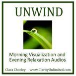 Unwind Morning Visualazation and Evening Relaxation Audios, Clara Chorley