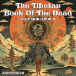 The Tibetan Book Of The Dead The Bardo Thodol, Anonymous