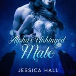 Alpha's Unhinged Mate English, Jessica Hall