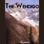 The Wendigo, Algernon Blackwood