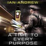A Time To Every Purpose, Ian Andrew