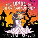The Bride of Doctor Franklin Stein, Genevieve St-Yves