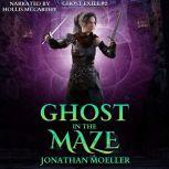 Ghost in the Maze, Jonathan Moeller