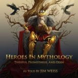Heroes in Mythology, Jim Weiss