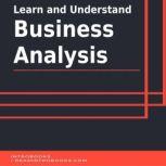 Learn and Understand Business Analysis, Introbooks Team