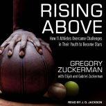 Rising Above How 11 Athletes Overcame Challenges in Their Youth to Become Stars, Gregory Zuckerman