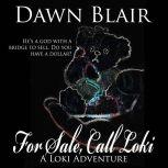 For Sale, Call Loki, Dawn Blair
