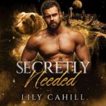 Secretly Needed (Billionaire Bear Brotherhood #4) A Billionaire Shifter Romance, Lily Cahill