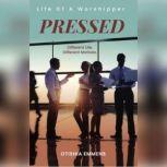 Pressed: Life Of A Worshipper Different Life. Different Motives.