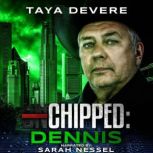 Chipped: Dennis, Taya DeVere