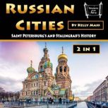 Russian Cities Saint Petersburgs and Stalingrads History, Kelly Mass